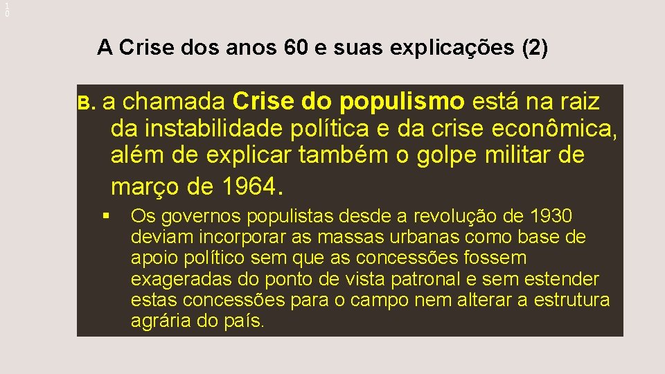 1 0 A Crise dos anos 60 e suas explicações (2) B. a chamada