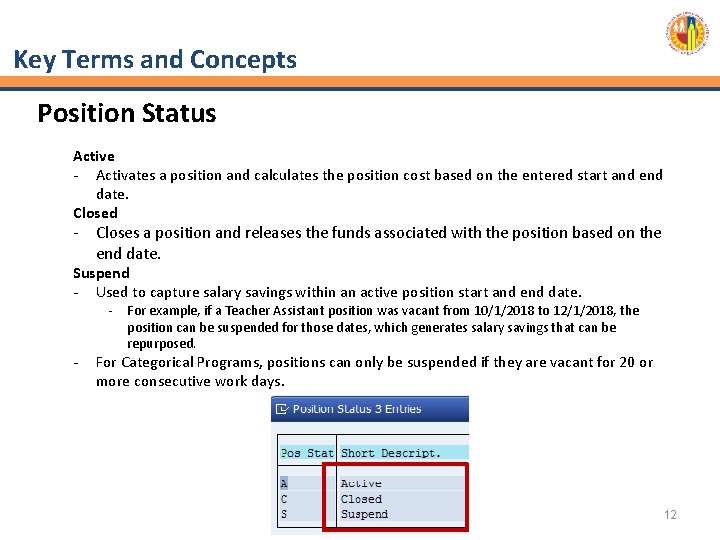 Key Terms and Concepts Position Status Active - Activates a position and calculates the