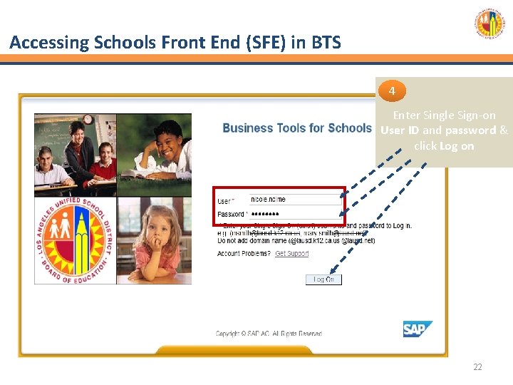 Accessing Schools Front End (SFE) in BTS 4 Enter Single Sign-on User ID and