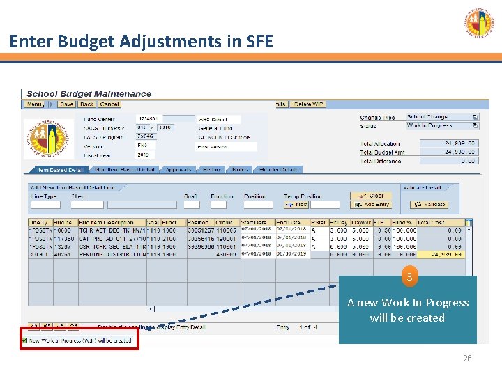 Enter Budget Adjustments in SFE 3 A new Work In Progress will be created