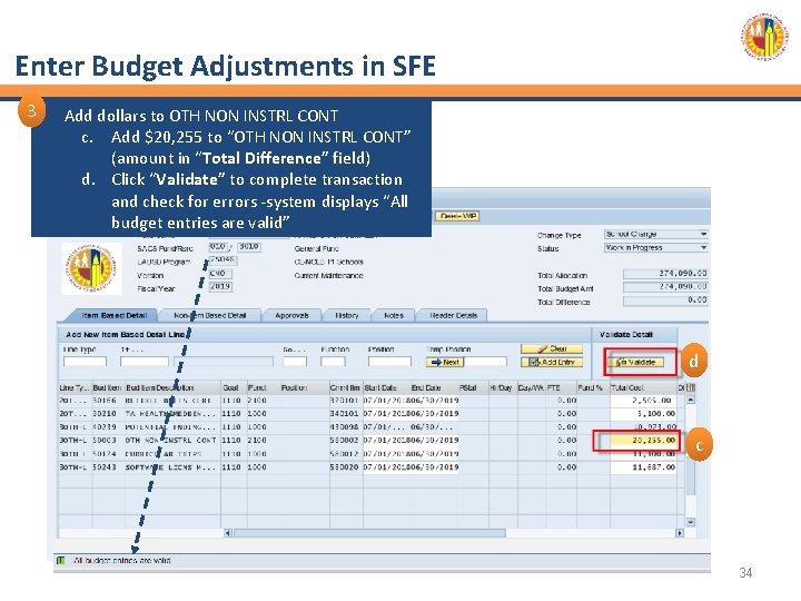 Enter Budget Adjustments in SFE 3 Add dollars to OTH NON INSTRL CONT c.