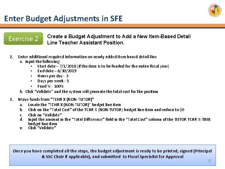 Enter Budget Adjustments in SFE Exercise 2 Create a Budget Adjustment to Add a