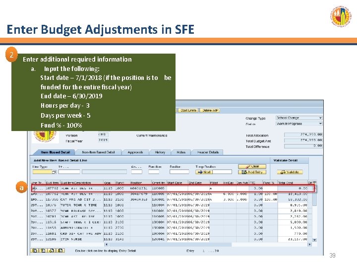 Enter Budget Adjustments in SFE 2 Enter additional required information a. Input the following: