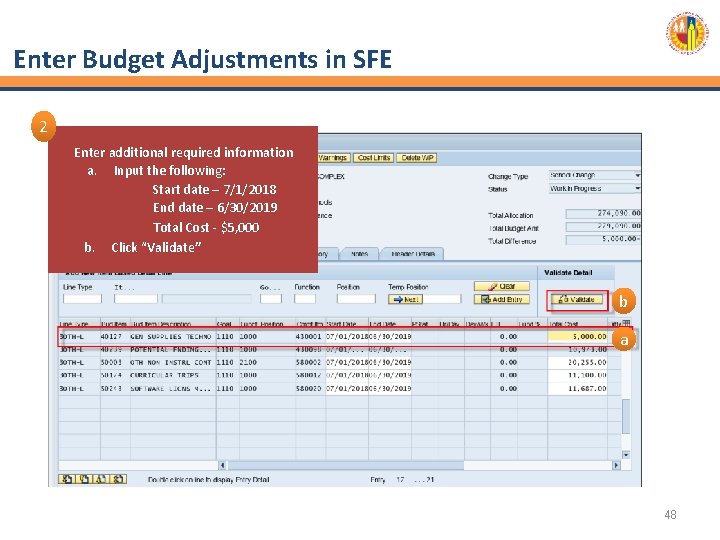 Enter Budget Adjustments in SFE 2 Enter additional required information a. Input the following: