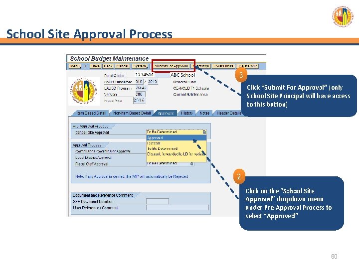 School Site Approval Process 3 Click “Submit For Approval” (only School Site Principal will