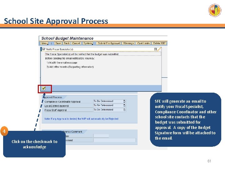 School Site Approval Process 4 Click on the checkmark to acknowledge SFE will generate