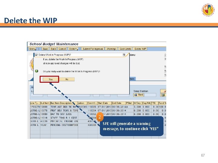 Delete the WIP 2 SFE will generate a warning message, to continue click ‘YES”