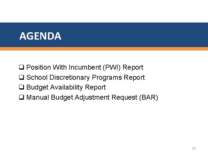 AGENDA q Position With Incumbent (PWI) Report q School Discretionary Programs Report q Budget