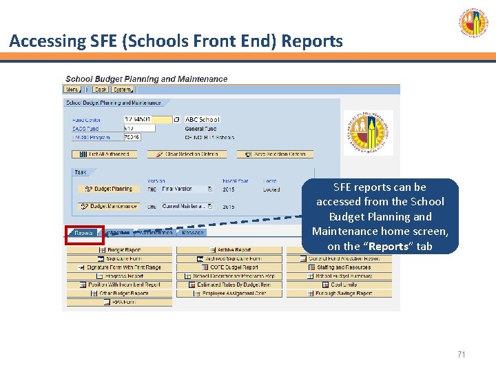 Accessing SFE (Schools Front End) Reports SFE reports can be accessed from the School