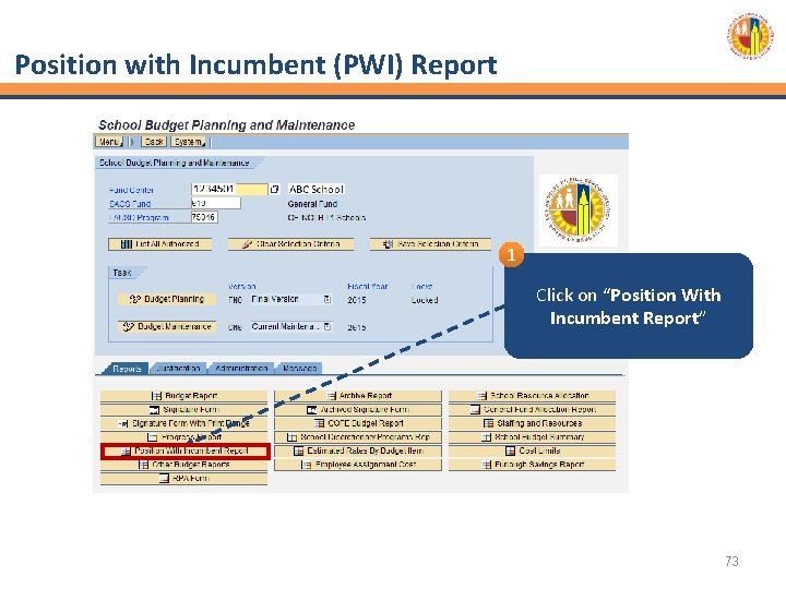 Position with Incumbent (PWI) Report 1 Click on “Position With Incumbent Report” 73 