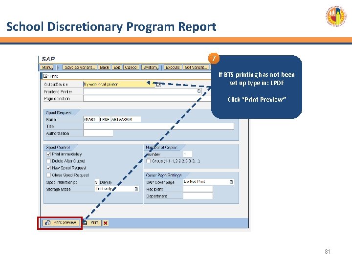 School Discretionary Program Report 7 If BTS printing has not been set up type