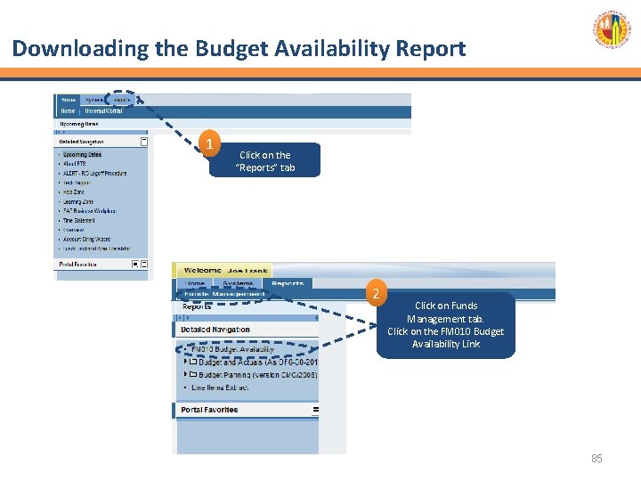 Downloading the Budget Availability Report 1 Click on the “Reports” tab 2 Click on