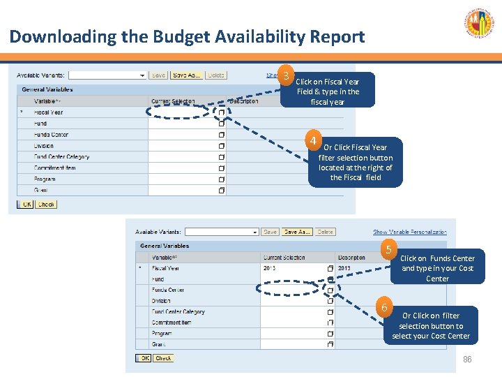 Downloading the Budget Availability Report 3 Click on Fiscal Year Field & type in