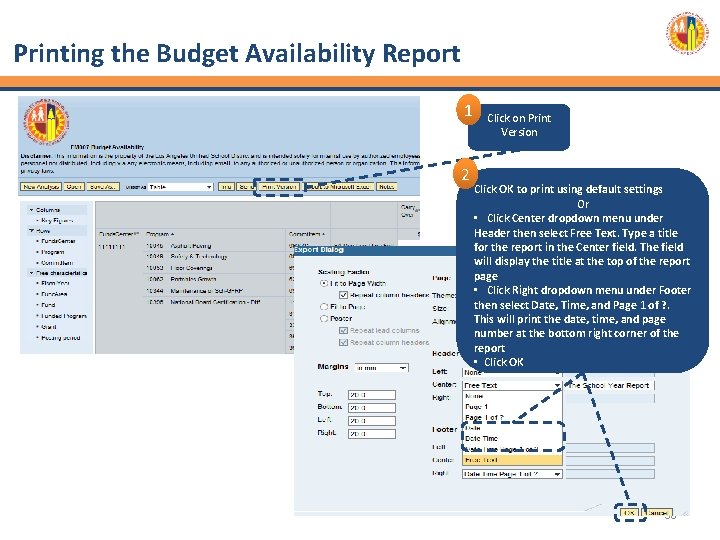 Printing the Budget Availability Report 1 2 Click on Print Version Click OK to