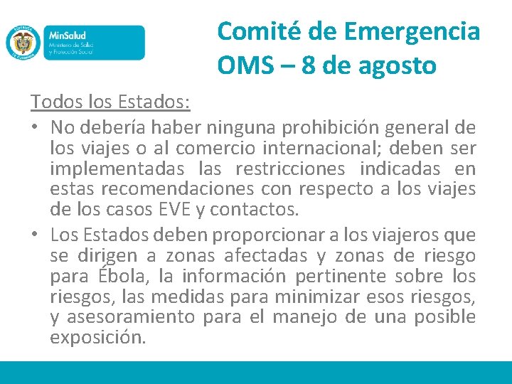 Comité de Emergencia OMS – 8 de agosto Todos los Estados: • No debería