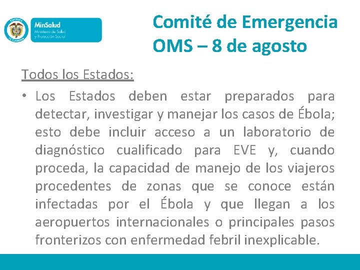 Comité de Emergencia OMS – 8 de agosto Todos los Estados: • Los Estados