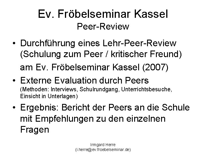 Ev. Fröbelseminar Kassel Peer-Review • Durchführung eines Lehr-Peer-Review (Schulung zum Peer / kritischer Freund)