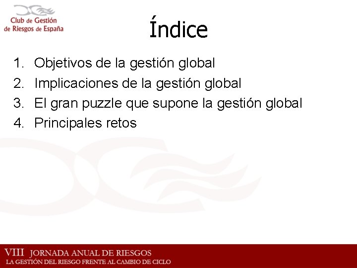 Índice 1. 2. 3. 4. Objetivos de la gestión global Implicaciones de la gestión