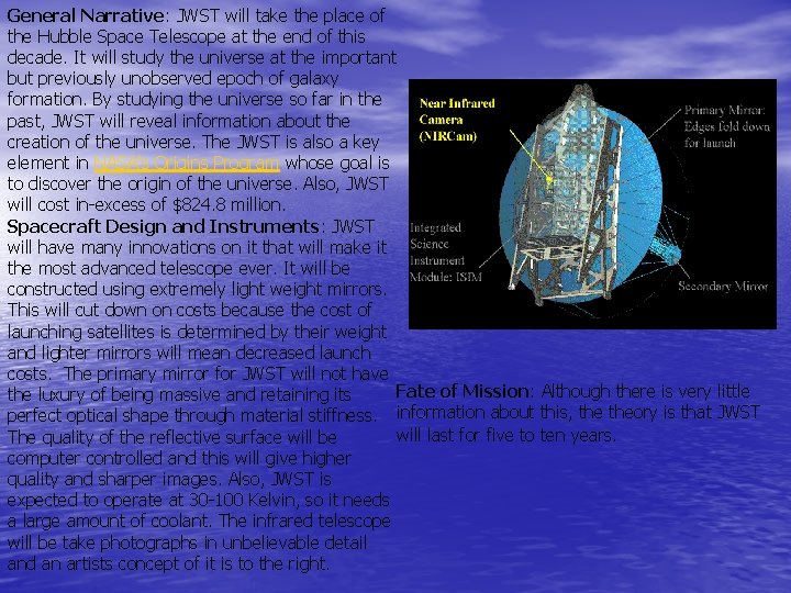 General Narrative: JWST will take the place of the Hubble Space Telescope at the