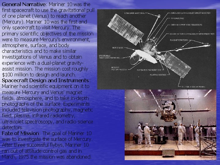 General Narrative: Mariner 10 was the first spacecraft to use the gravitational pull of