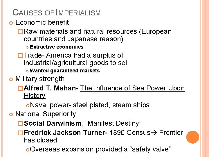 CAUSES OF IMPERIALISM Economic benefit � Raw materials and natural resources (European countries and