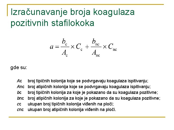 Izračunavanje broja koagulaza pozitivnih stafilokoka gde su: Ac Anc bc bnc cc cnc broj