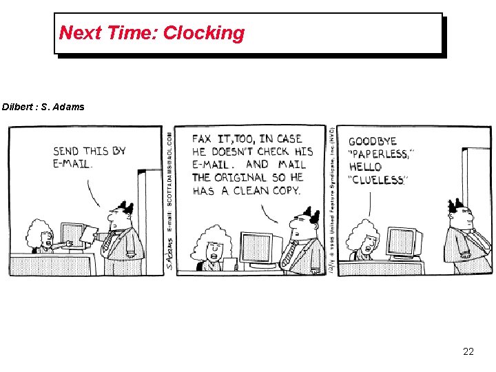 Next Time: Clocking Dilbert : S. Adams 22 