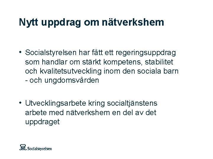 Nytt uppdrag om nätverkshem • Socialstyrelsen har fått ett regeringsuppdrag som handlar om stärkt