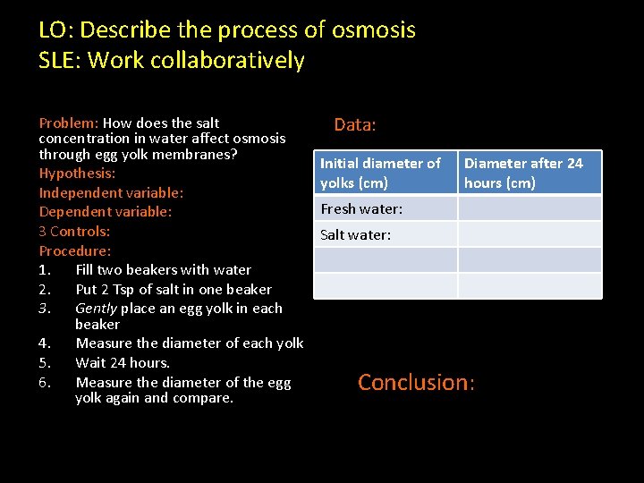 LO: Describe the process of osmosis SLE: Work collaboratively Problem: How does the salt