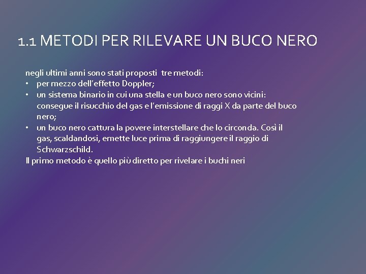 1. 1 METODI PER RILEVARE UN BUCO NERO negli ultimi anni sono stati proposti 1. 1 METODI PER RILEVARE UN BUCO NERO negli ultimi anni sono stati proposti
