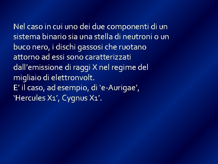 Nel caso in cui uno dei due componenti di un sistema binario sia una Nel caso in cui uno dei due componenti di un sistema binario sia una
