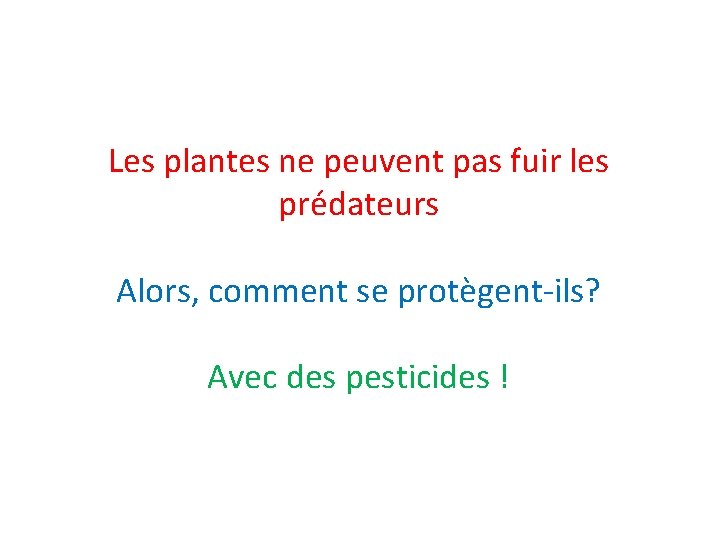 Les plantes ne peuvent pas fuir les prédateurs Alors, comment se protègent-ils? Avec des