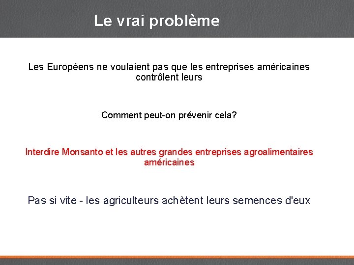 Le vrai problème Les Européens ne voulaient pas que les entreprises américaines contrôlent leurs