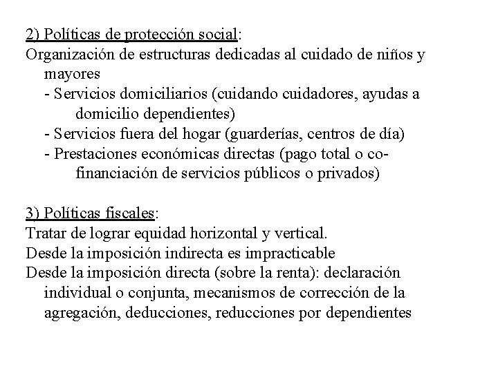 2) Políticas de protección social: Organización de estructuras dedicadas al cuidado de niños y