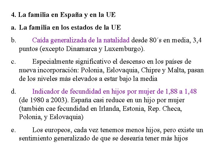 4. La familia en España y en la UE a. La familia en los