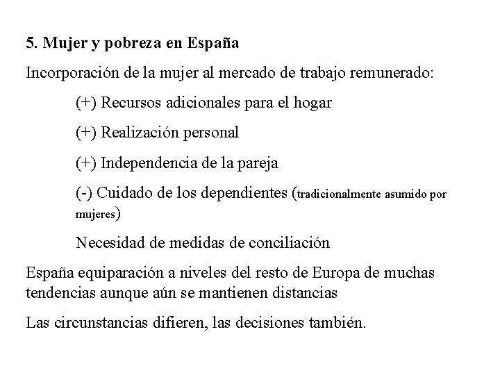 5. Mujer y pobreza en España Incorporación de la mujer al mercado de trabajo