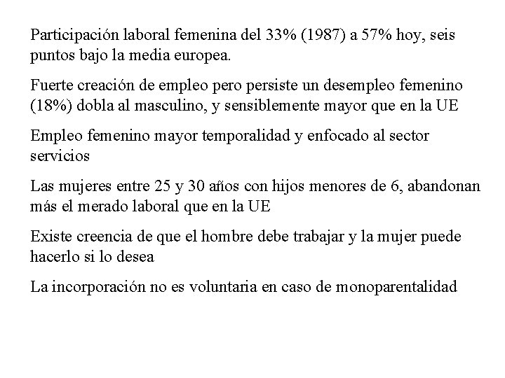 Participación laboral femenina del 33% (1987) a 57% hoy, seis puntos bajo la media