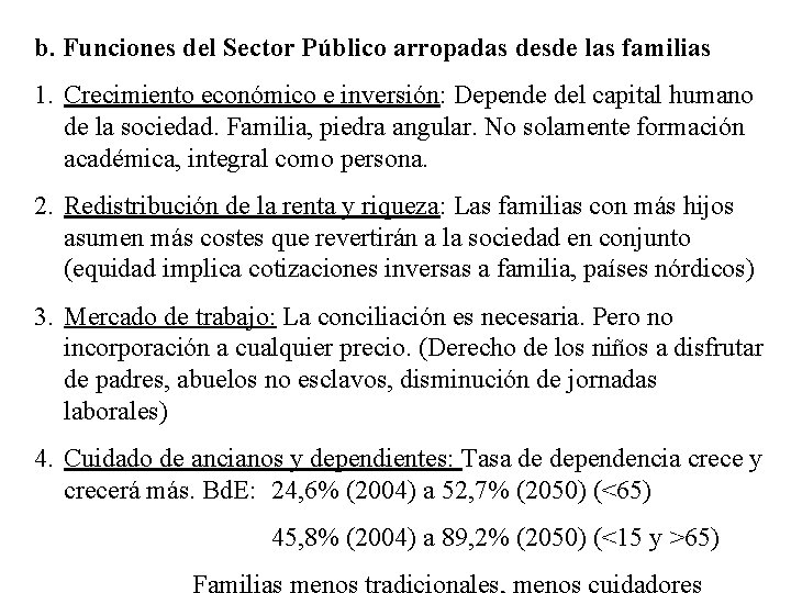 b. Funciones del Sector Público arropadas desde las familias 1. Crecimiento económico e inversión: