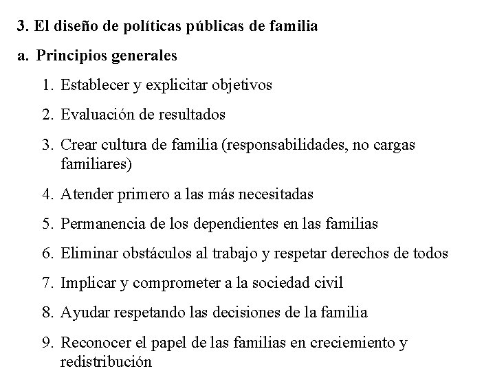 3. El diseño de políticas públicas de familia a. Principios generales 1. Establecer y