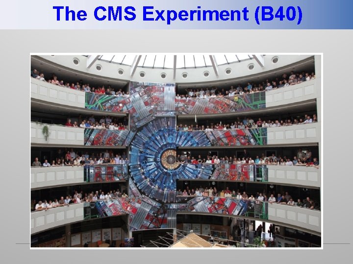The CMS Experiment (B 40) 