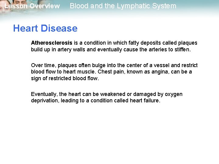 Lesson Overview Blood and the Lymphatic System Heart Disease Atherosclerosis is a condition in