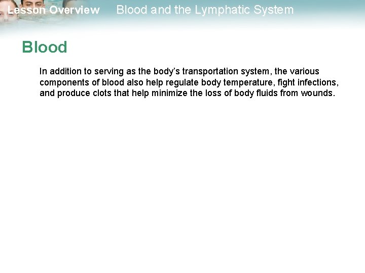 Lesson Overview Blood and the Lymphatic System Blood In addition to serving as the