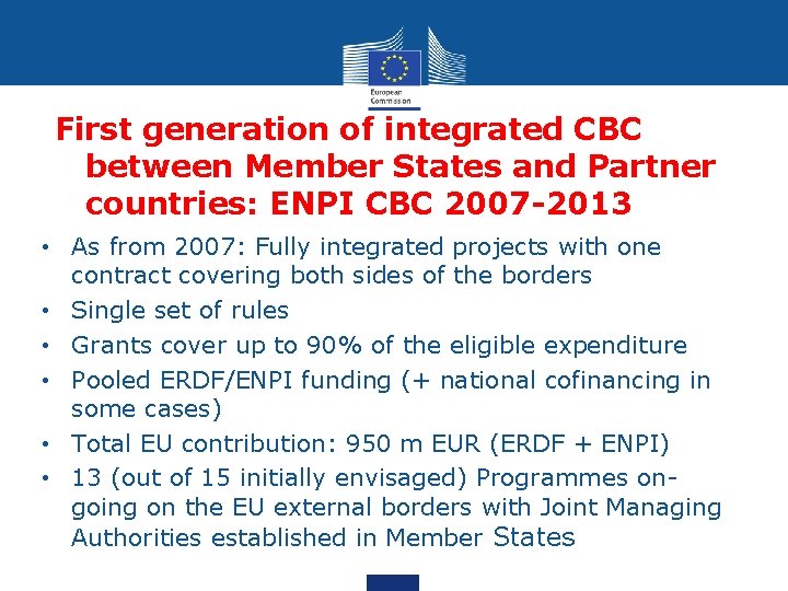 First generation of integrated CBC between Member States and Partner countries: ENPI CBC 2007