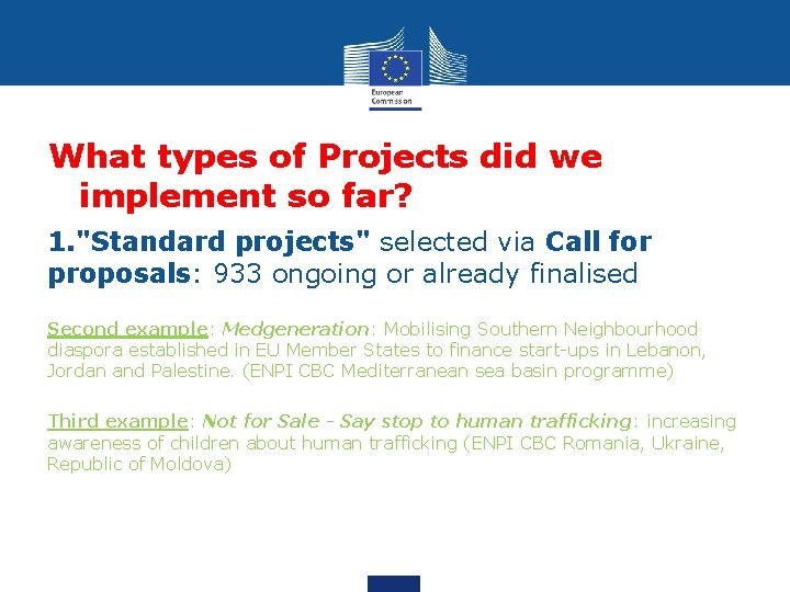 What types of Projects did we implement so far? 1. "Standard projects" selected via