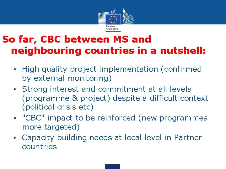 So far, CBC between MS and neighbouring countries in a nutshell: • High quality