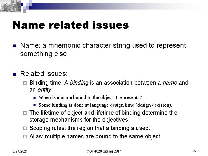 Name related issues n Name: a mnemonic character string used to represent something else