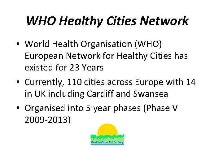 WHO Healthy Cities Network • World Health Organisation (WHO) European Network for Healthy Cities