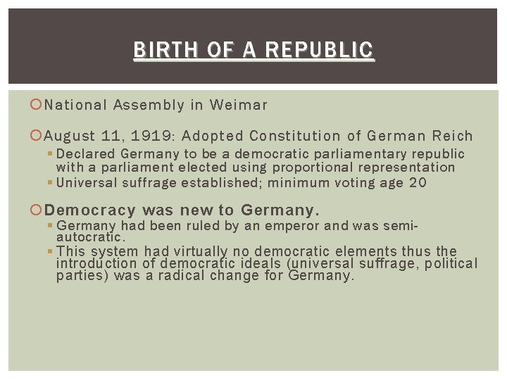 BIRTH OF A REPUBLIC National Assembly in Weimar August 11, 1919: Adopted Constitution of