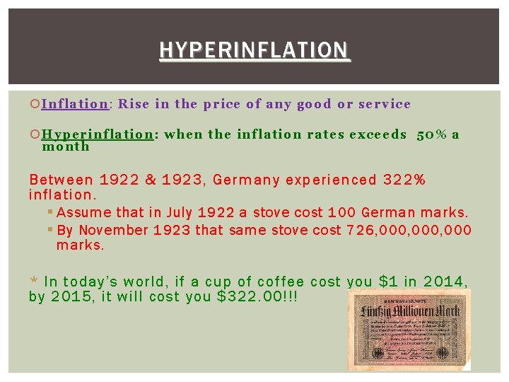 HYPERINFLATION Inflation: Rise in the price of any good or service Hyperinflation: when the