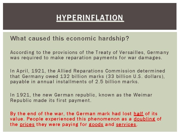 HYPERINFLATION What caused this economic hardship? According to the provisions of the Treaty of